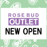 2020年6月【ROSE BUD OUTLET】2店舗オープン!