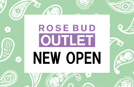 2020年6月【ROSE BUD OUTLET】2店舗オープン！